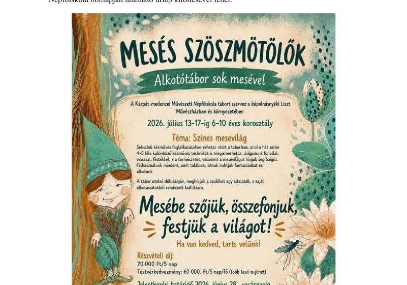 Július 13-17., valamint augusztus 3-7. között a kápolnásnyéki Liszt Művészház ad majd otthont a Kárpát-medencei Művészeti Népfőiskola „Mesés Szöszmötölők alkotótáborának".