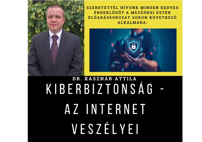 Dr. Kasznár Attila: Kiberbiztonság – az internet veszélyei