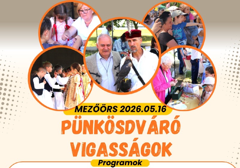 Megérkezett a mezőörsi Pünkösdváró Vigasságok programja